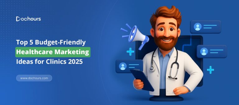 Top 5 Budget-Friendly Healthcare Marketing Ideas for Clinics 2025